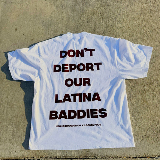“F*CK I.C.E / Don’t Deport Our Latina Baddies” Over Size Tee Fit